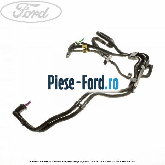 Conducta amorsare si senzor temperatura Ford Fiesta 2008-2012 1.6 TDCi 75 cai